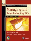 Mike Meyers' A+ Guide to Managing and Troubleshooting PCs 2nd Edition